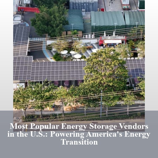 Most Popular Energy Storage Vendors in the U.S.: Powering America's Energy Transition